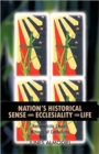 Image for Nation&#39;s Historical Sense and Ecclesiality for Life : Nationalistic Church Witness of Catholicity