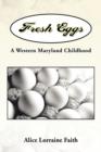 Image for Fresh Eggs : A Western Maryland Childhood