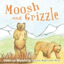 Image for Moosh and Grizzle