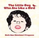 Image for The Little Boy Who Ate Like a Bird