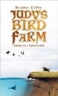 Image for Judy&#39;s Bird Farm : Solution for a Nation at Risk