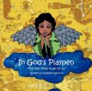 Image for In God&#39;s Playpen : &quot;For the Child in All of Us&quot;