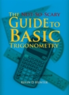 Image for Not-So-Scary Guide to Basic Trigonometry