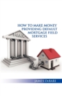 Image for How to Make Money Providing Default Mortgage Field Services