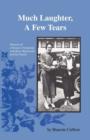 Image for Much Laughter, a Few Tears : Memoirs of a Woman&#39;s Friendship with Betty MacDonald and Her Family