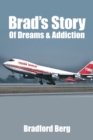 Image for Brad&#39;s Story: Of Dreams and Addiction