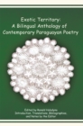 Image for Exotic Territory: a Bilingual Anthology of Contemporary Paraguayan Poetry