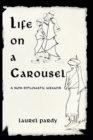 Image for Life on a Carousel: A Non-Diplomatic Memoir