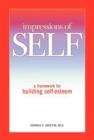 Image for Impressions of SELF : A Framework for Building Self-Esteem