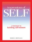 Image for Impressions of Self: A Framework for Building Self-Esteem