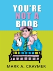 Image for You&#39;re Not a Boob