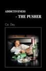 Image for Addictiveness - The Pusher