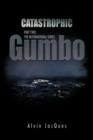 Image for Catastrophic Gumbo : Part Two: the International Series