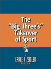 Image for The &quot;Big Three&#39;s&quot; Takeover of Sport