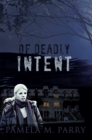 Image for Of Deadly Intent: A Mystery Novel Set in Victoria, Canada
