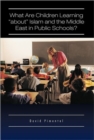 Image for What Are Children Learning &quot;About&quot; Islam and the Middle East in Public Schools?