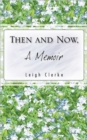 Image for THEN AND NOW, A Memoir