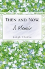 Image for Then and Now, a Memoir