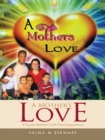 Image for Mother&#39;s Love: A Foster Mother&#39;s Life Time Experience