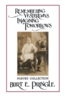 Image for Remembering Yesterdays Imagining Tomorrows: Poetry Collection