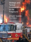 Image for Strategic and Tactical Considerations on the Fireground Study Guide: Third Edition
