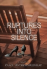 Image for Ruptures into Silence: A Novel