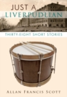 Image for Just a Liverpudlian: Thirty - Eight Short Stories