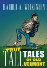 Image for True Tall Tales of Old Vermont
