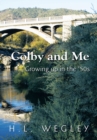 Image for Colby and Me: Growing up in the 50&#39;S
