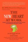 Image for THE New Heart at Work : Stories and Strategies for Building Self-Esteem and Reawakening the Soul at Work