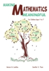 Image for Making Mathematics Meaningful - for Children Ages 4 to 7: Nurturing Growth