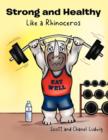 Image for Strong and Healthy Like a Rhinoceros