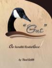 Image for Gus : ---Our Incredible Resident Goose