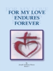 Image for For My Love Endures Forever: Poetry and Prose Book I