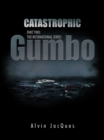 Image for Catastrophic Gumbo: Part Two: the International Series