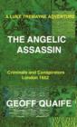 Image for A Luke Tremayne Adventure THE ANGELIC ASSASSIN : Criminals and Conspirators London 1652