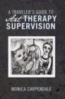 Image for Traveler&#39;S Guide to Art Therapy Supervision