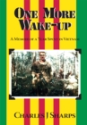 Image for One More Wake-Up: A Memoir of a Year Spent in Vietnam