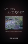 Image for My Life&#39;s Labyrinth: A Journey Through Life with Jesus