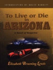 Image for To Live or Die in Arizona