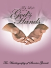 Image for My Life Is in God&#39;s Hands: The Autobiogragphy of Shereice Garrett