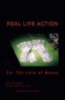 Image for Real Life Action: For the Love of Money
