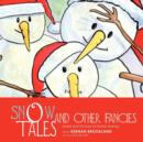Image for Snow Tales and Other Fancies : Stories and Pictures for Family Sharing
