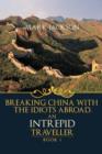 Image for AN Intrepid Traveller : Breaking China with the Idiots Abroad