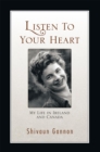 Image for Listen to Your Heart: My Life in Ireland and Canada