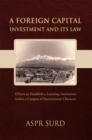 Image for Foreign Capital Investment and Its Law: Efforts to Establish a Learning Institution Within a Campus of International Character