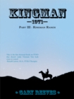 Image for Kingman 1971: Part Iii : Kingman Ranch