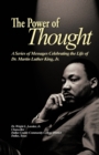 Image for The Power of Thought : A Series of Messages Celebrating the Life of Dr. Martin Luther King, Jr.