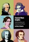 Image for Classical Music Insights : Understanding and Enjoying Great Music