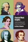 Image for Classical Music Insights: Understanding and Enjoying Great Music